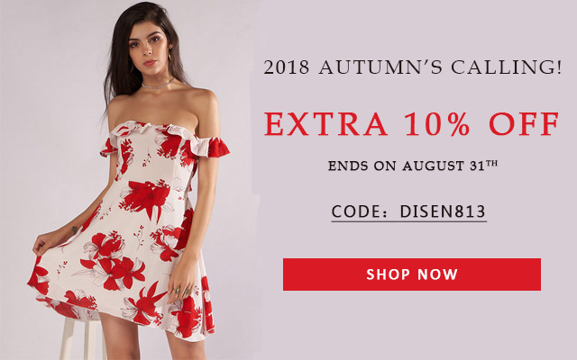 2018 Autumn’s calling EXTRA 10% OFF Get ready for fall with these fabulous styles ENDS ON AUGUST 31TH CODE：DISEN813 SHOP NOW